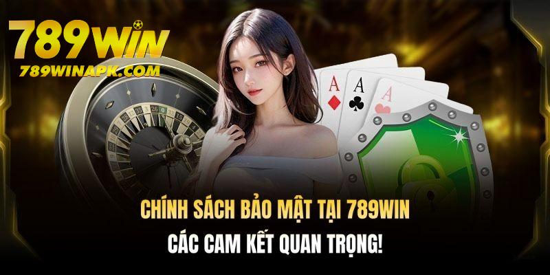 Chính sách bảo mật 789WIN được quy định chặt chẽ