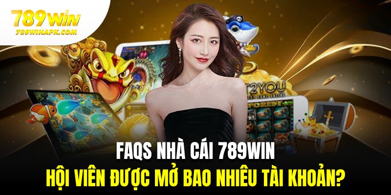 Người chơi không được có hơn 1 tài khoản cược tại 789WIN