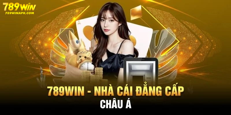 Giới thiệu nhà cái 789WIN - nhà cái đẳng cấp châu Á