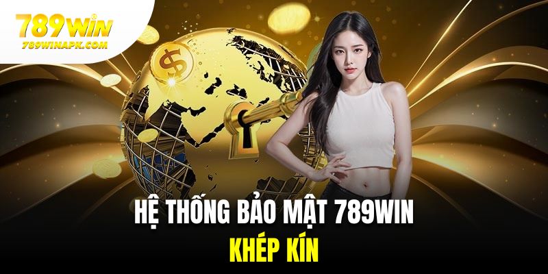 789WIN tự hào đem đến cho hội viên hệ thống bảo mật chất lượng