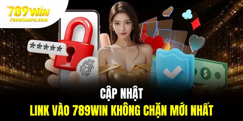 Link vào casino 789WIN không chặn mới cập nhật