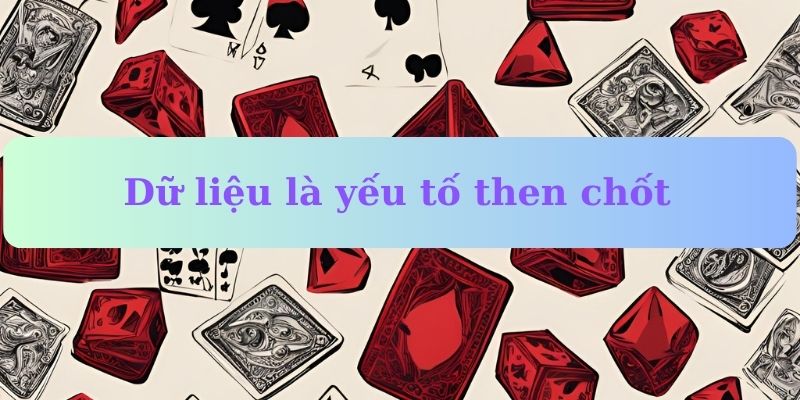 Dữ liệu là yếu tố then chốt